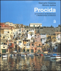 Procida. Un'architettura del Mediterraneo. Ediz. italiana e inglese - Librerie.coop