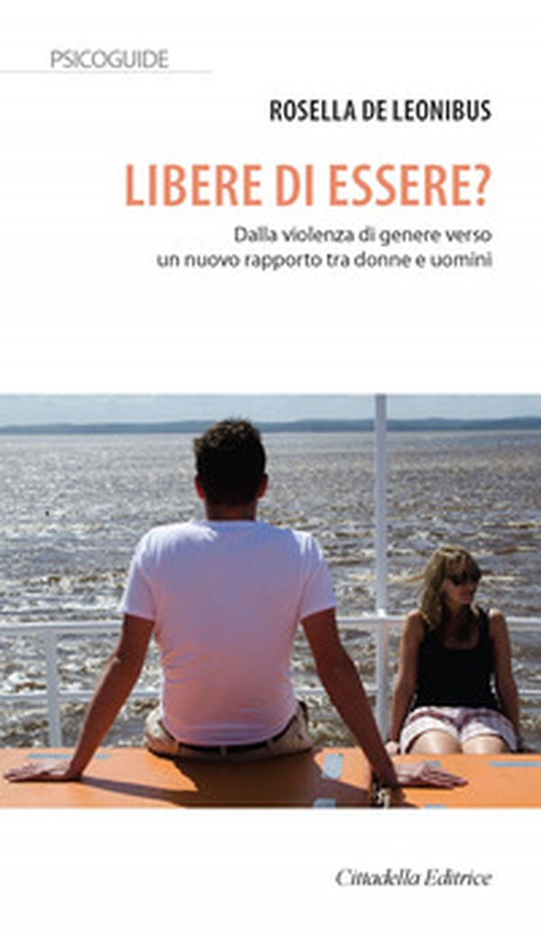 Libere di essere? Dalla violenza di genere verso un nuovo rapporto tra donne e uomini - Librerie.coop Libere di essere? Dalla violenza di genere verso un nuovo rapporto tra donne e uomini - Librerie.coop