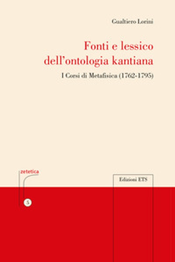 Fonti e lessico della ontologia kantiana. I corsi di metafisica (1762-1795) - Librerie.coop Fonti e lessico della ontologia kantiana. I corsi di metafisica (1762-1795) - Librerie.coop