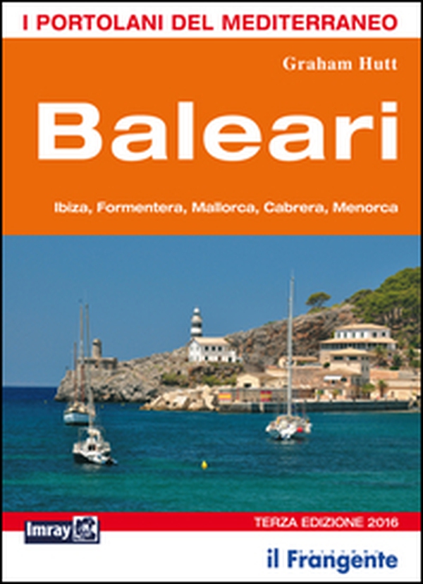 Baleari. Ibiza, Formentera, Mallorca, Cabrera, Menorca. Portolano del Mediterraneo - Librerie.coop Baleari. Ibiza, Formentera, Mallorca, Cabrera, Menorca. Portolano del Mediterraneo - Librerie.coop