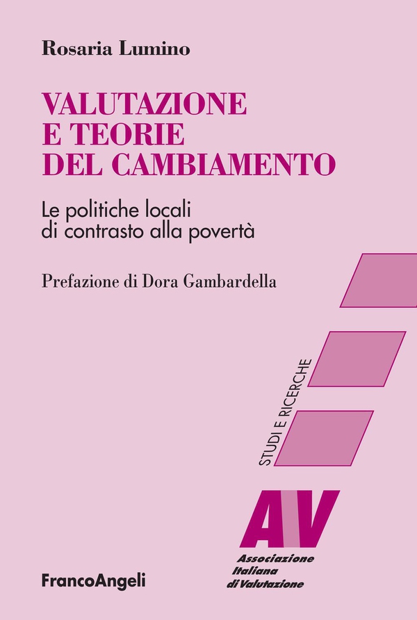Valutazione e teorie del cambiamento. Le politiche locali di contrasto alla povertà - Librerie.coop Valutazione e teorie del cambiamento. Le politiche locali di contrasto alla povertà - Librerie.coop