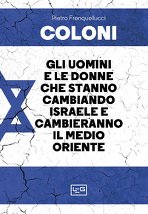Coloni. Gli uomini e le donne che stanno cambiando Israele e cambieranno il Medio Oriente - Librerie.coop Coloni. Gli uomini e le donne che stanno cambiando Israele e cambieranno il Medio Oriente - Librerie.coop