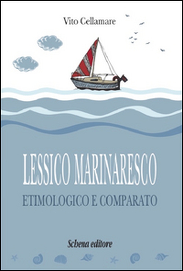 Lessico marinaresco etimologico e comparato - Librerie.coop Lessico marinaresco etimologico e comparato - Librerie.coop