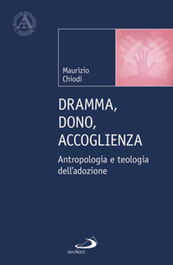 Dramma, dono, accoglienza. Antropologia e teologia dell'adozione - Librerie.coop Dramma, dono, accoglienza. Antropologia e teologia dell'adozione - Librerie.coop