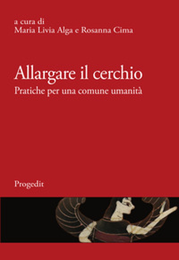 Allargare il cerchio. Pratiche per una comune umanità. Ediz. italiana e francese - Librerie.coop Allargare il cerchio. Pratiche per una comune umanità. Ediz. italiana e francese - Librerie.coop