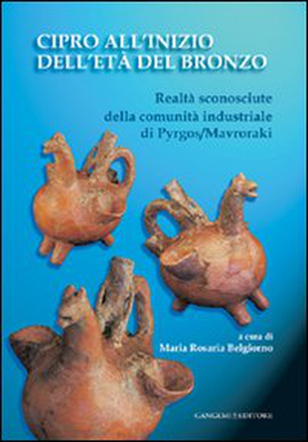 Cipro all'inizio dell'Età del Bronzo. Realtà sconosciute della comunità industriale di Pyrgos/Mavroraki - Librerie.coop Cipro all'inizio dell'Età del Bronzo. Realtà sconosciute della comunità industriale di Pyrgos/Mavroraki - Librerie.coop