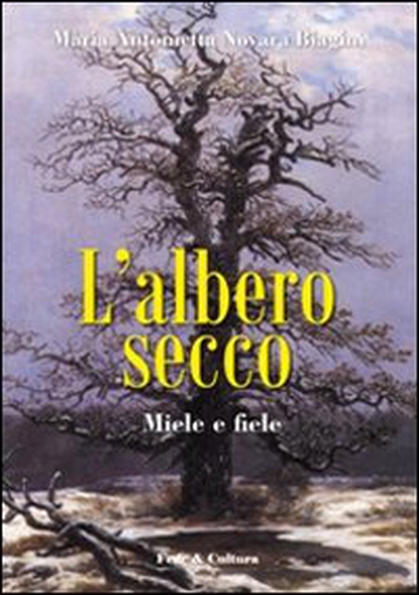 L'albero secco. Miele e fiele - Librerie.coop L'albero secco. Miele e fiele - Librerie.coop