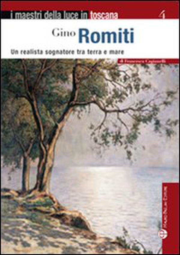 Gino Romiti. Un realista sognatore tra terra e mare - Librerie.coop Gino Romiti. Un realista sognatore tra terra e mare - Librerie.coop