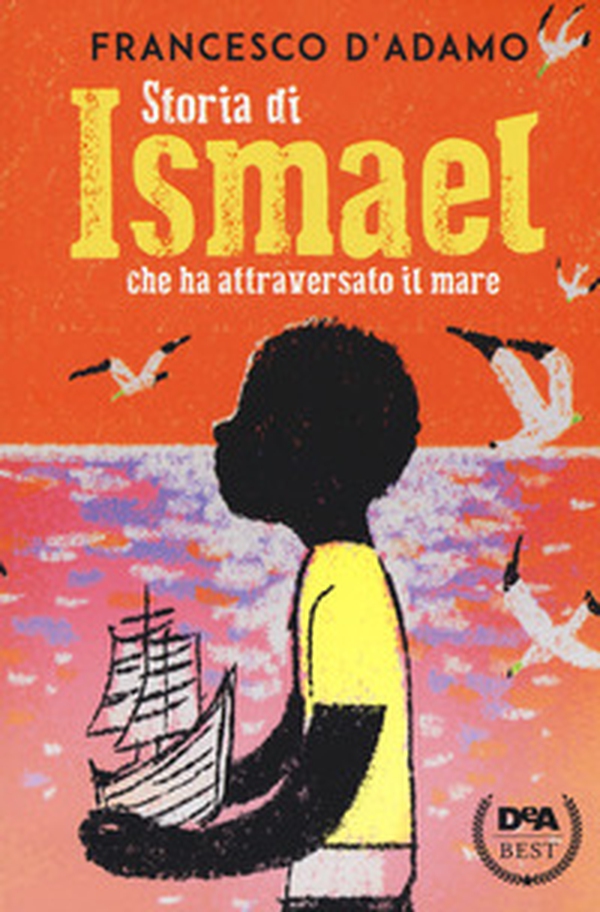 Storia di Ismael che ha attraversato il mare - Librerie.coop Storia di Ismael che ha attraversato il mare - Librerie.coop