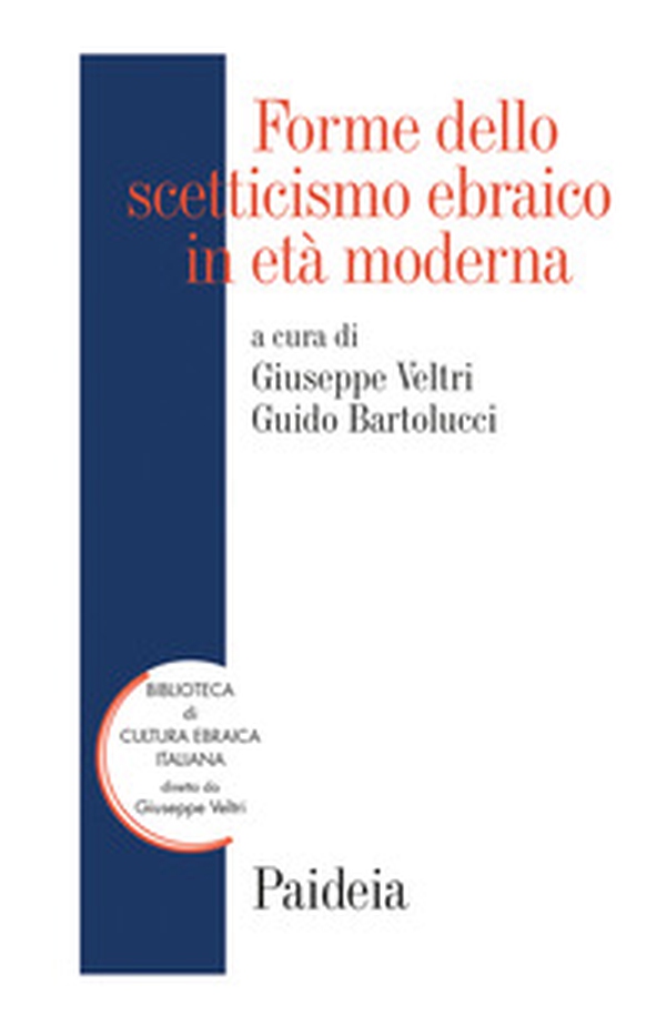 Forme dello scetticismo ebraico in età moderna. Storia, autorità, interpretazione - Librerie.coop Forme dello scetticismo ebraico in età moderna. Storia, autorità, interpretazione - Librerie.coop