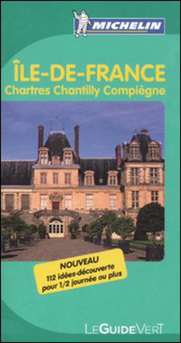 Île-de-France. Chartre, Chantilly, Compiègne - Librerie.coop Île-de-France. Chartre, Chantilly, Compiègne - Librerie.coop
