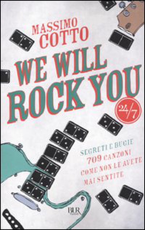 We will rock you. Segreti e bugie. 709 canzoni come non le avete mai sentite - Librerie.coop We will rock you. Segreti e bugie. 709 canzoni come non le avete mai sentite - Librerie.coop