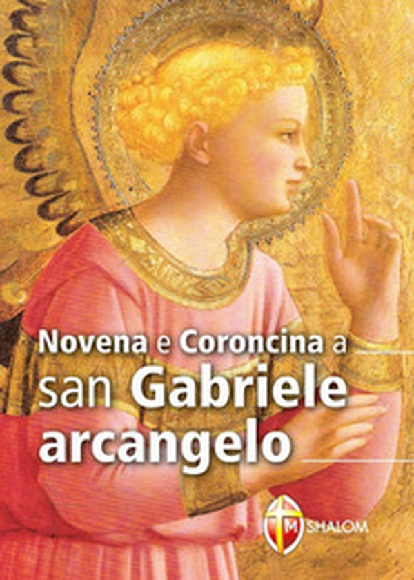 Novena e coroncina a San Gabriele Arcangelo - Librerie.coop Novena e coroncina a San Gabriele Arcangelo - Librerie.coop