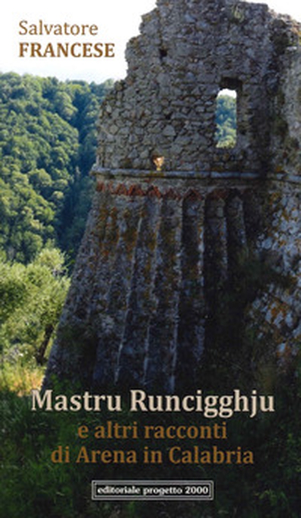 Mastru Runcigghju e altri racconti di Arena in Calabria - Librerie.coop Mastru Runcigghju e altri racconti di Arena in Calabria - Librerie.coop