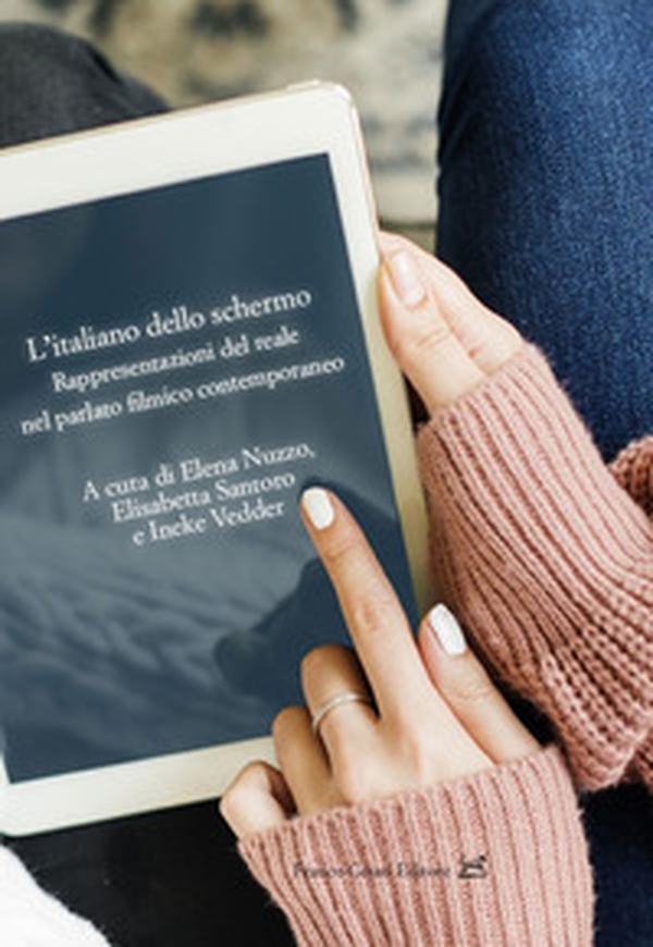 L'italiano dello schermo. Rappresentazioni del reale nel parlato filmico contemporaneo - Librerie.coop L'italiano dello schermo. Rappresentazioni del reale nel parlato filmico contemporaneo - Librerie.coop