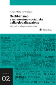 Neoliberismo e umanesimo socialista nella globalizzazione. Dal profitto alla giustizia sociale - Librerie.coop