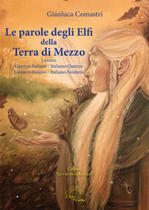 Le parole degli Elfi della Terra di Mezzo. Lessico: Quenya-Italiano/Italiano-Quenya e Sindarin-Italiano/Italiano-Sindarin - Librerie.coop Le parole degli Elfi della Terra di Mezzo. Lessico: Quenya-Italiano/Italiano-Quenya e Sindarin-Italiano/Italiano-Sindarin - Librerie.coop