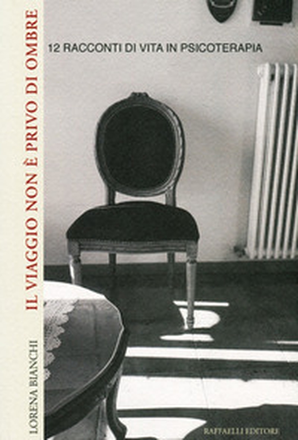 Il viaggio non è privo di ombre. 12 racconti di vita in psicoterapia - Librerie.coop Il viaggio non è privo di ombre. 12 racconti di vita in psicoterapia - Librerie.coop