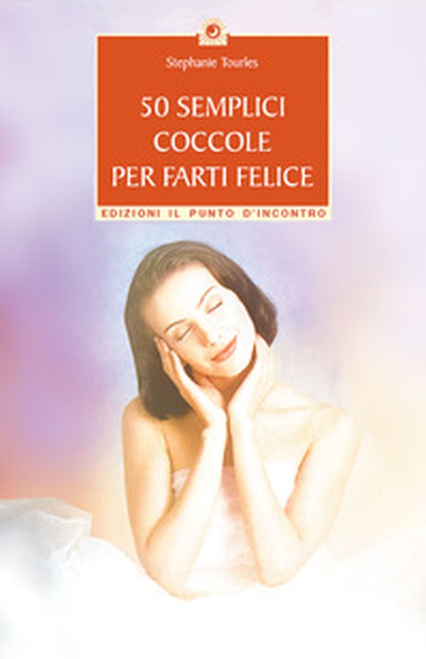 50 semplici coccole per farti felice. Piccola guida per rilassarsi, ringiovanire e prendersi cura di se stessi - Librerie.coop 50 semplici coccole per farti felice. Piccola guida per rilassarsi, ringiovanire e prendersi cura di se stessi - Librerie.coop
