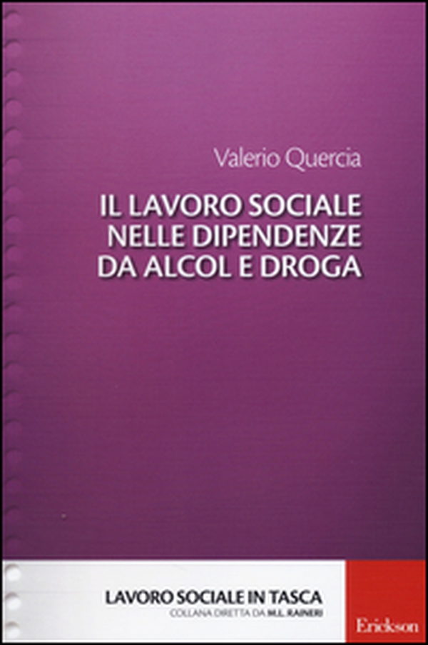 Il lavoro sociale nelle dipendenze da alcol e droga - Librerie.coop Il lavoro sociale nelle dipendenze da alcol e droga - Librerie.coop