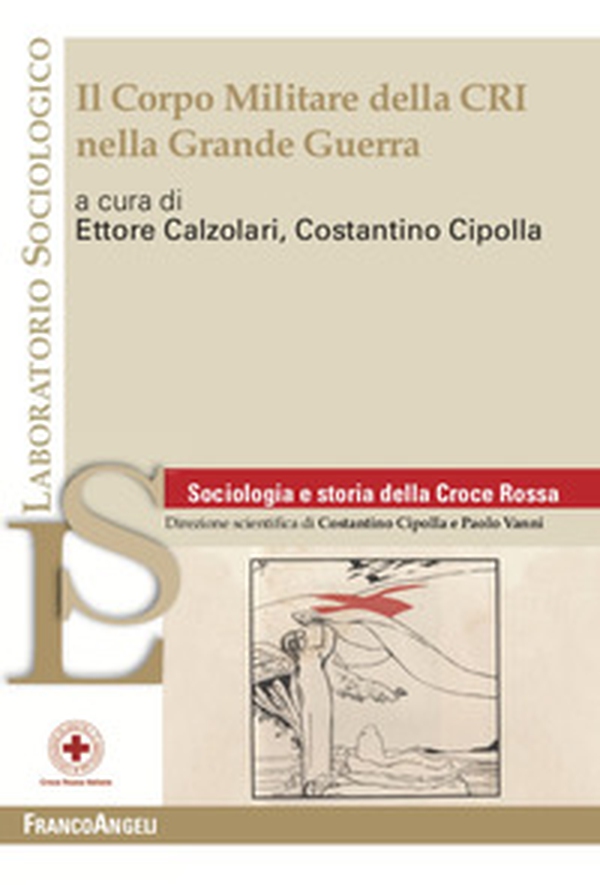 Il corpo militare della CRI nella Grande Guerra - Librerie.coop Il corpo militare della CRI nella Grande Guerra - Librerie.coop