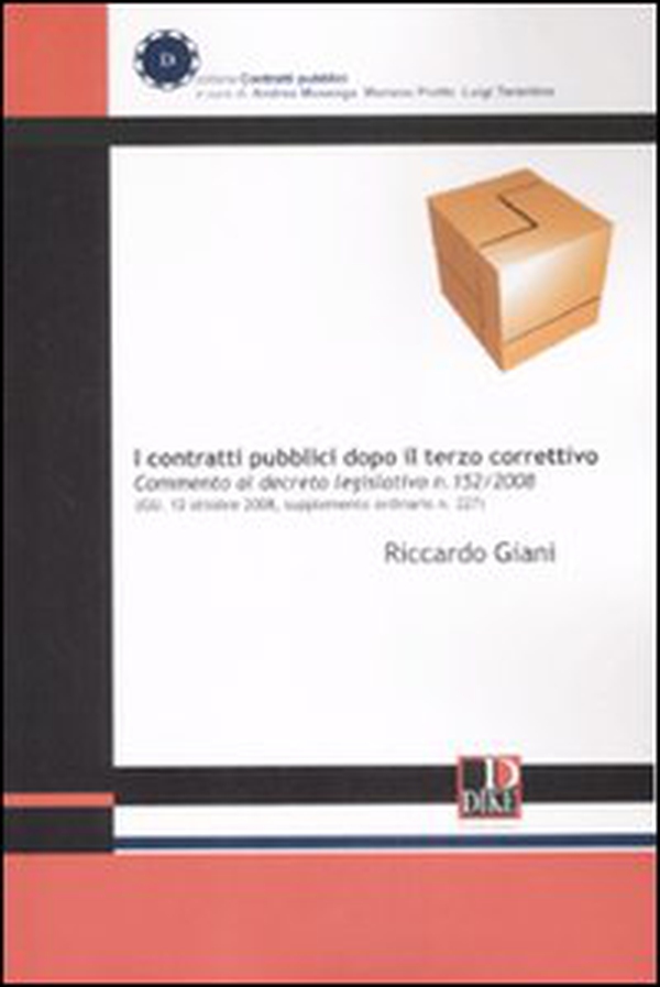 I contratti pubblici dopo il terzo correttivo. Commento al decreto legislativo n. 152/2008 - Librerie.coop I contratti pubblici dopo il terzo correttivo. Commento al decreto legislativo n. 152/2008 - Librerie.coop