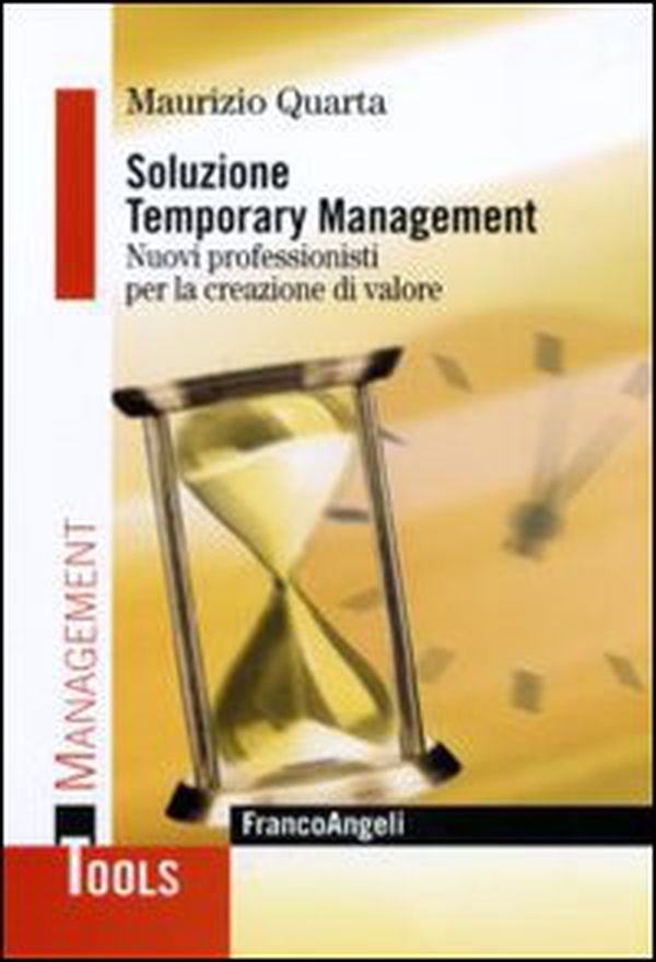Soluzione Temporary Management. Nuovi professionisti per la creazione di valore - Librerie.coop Soluzione Temporary Management. Nuovi professionisti per la creazione di valore - Librerie.coop