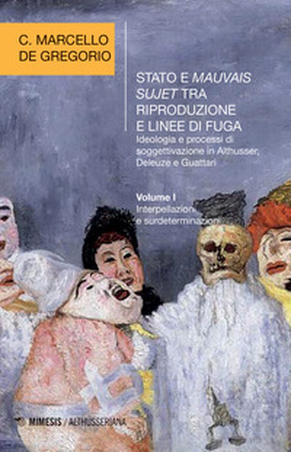 Stato e mauvais sujet tra riproduzione e linee di fuga. Ideologia e processi di soggettivazione in Althusser, Deleuze e Guattari - Librerie.coop Stato e mauvais sujet tra riproduzione e linee di fuga. Ideologia e processi di soggettivazione in Althusser, Deleuze e Guattari - Librerie.coop