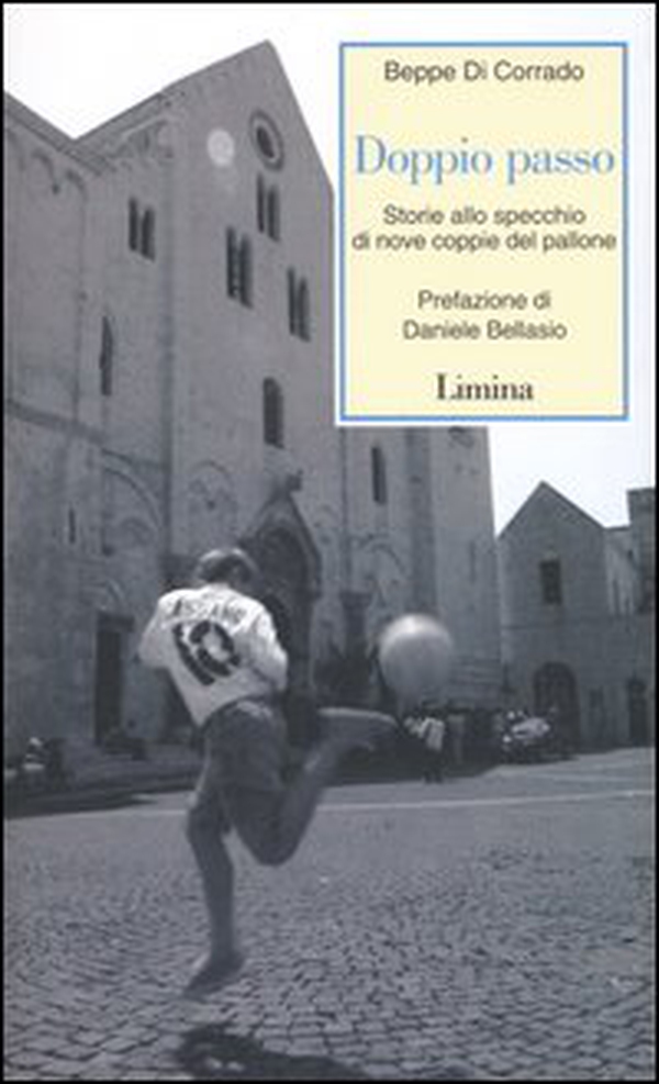 Doppio passo. Storie allo specchio di nove coppie del pallone - Librerie.coop Doppio passo. Storie allo specchio di nove coppie del pallone - Librerie.coop