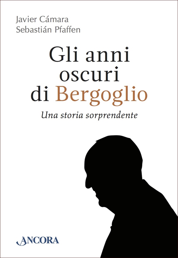 Gli anni oscuri di Bergoglio - Librerie.coop Gli anni oscuri di Bergoglio - Librerie.coop