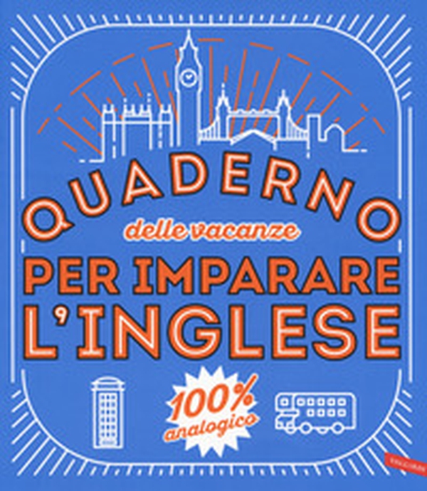 Quaderno delle vacanze per imparare l'inglese - Librerie.coop Quaderno delle vacanze per imparare l'inglese - Librerie.coop
