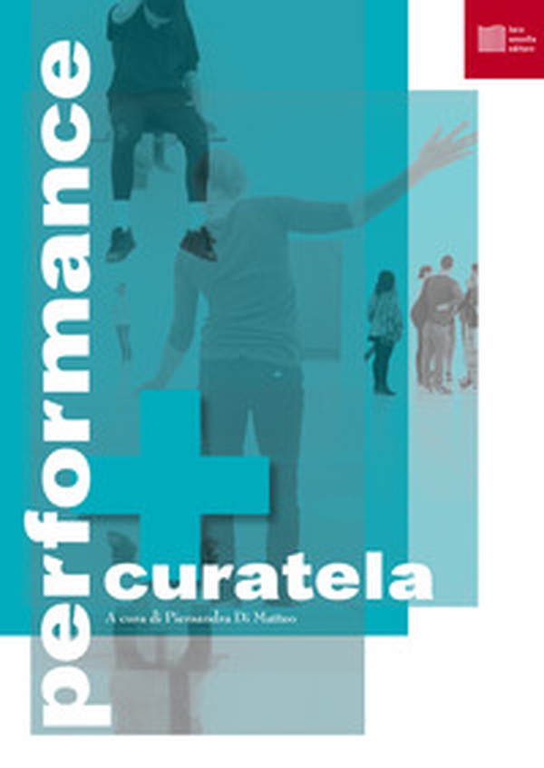 Performance e curatela - Librerie.coop Performance e curatela - Librerie.coop