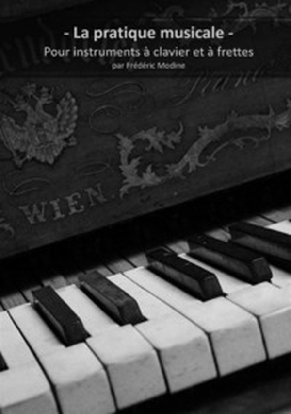 La pratique musicale. Pour instruments à clavier et à frettes par Frédéric Modine - Librerie.coop La pratique musicale. Pour instruments à clavier et à frettes par Frédéric Modine - Librerie.coop
