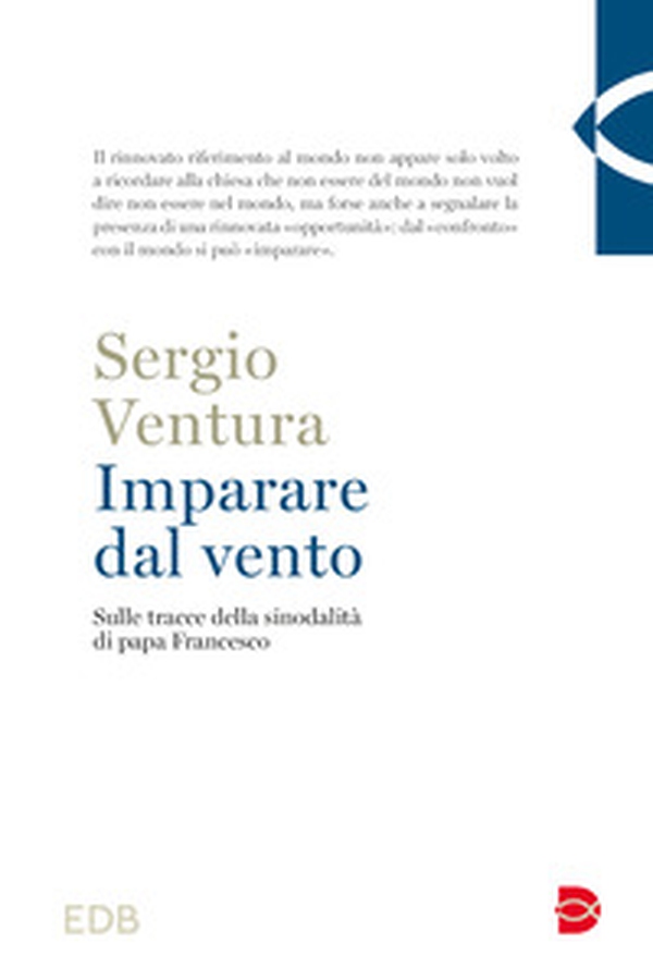 Imparare dal vento. Sulle tracce della sinodalità di papa Francesco - Librerie.coop Imparare dal vento. Sulle tracce della sinodalità di papa Francesco - Librerie.coop