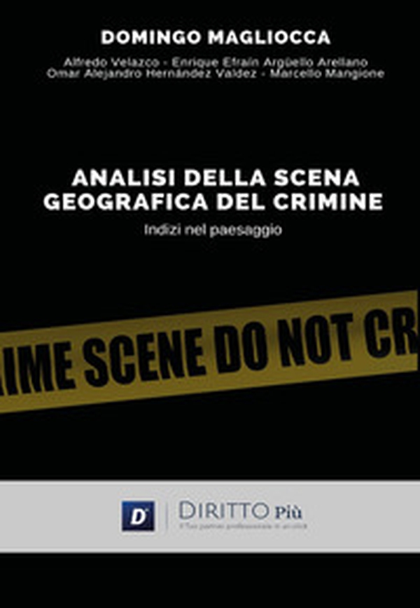 Analisi della scena geografica del crimine, indizi nel paesaggio - Librerie.coop Analisi della scena geografica del crimine, indizi nel paesaggio - Librerie.coop