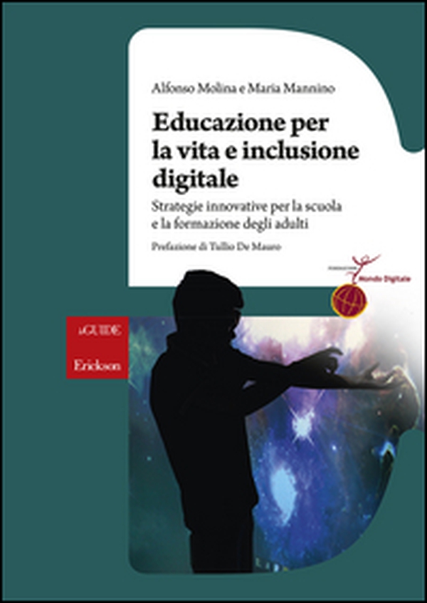 Educazione per la vita e inclusione digitale. Strategie innovative per la scuola e la formazione degli adulti - Librerie.coop Educazione per la vita e inclusione digitale. Strategie innovative per la scuola e la formazione degli adulti - Librerie.coop