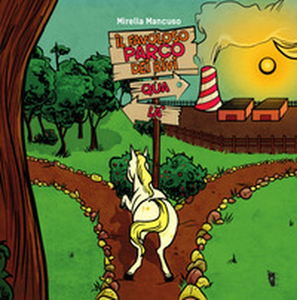 Il favoloso parco dei bivi - Librerie.coop Il favoloso parco dei bivi - Librerie.coop