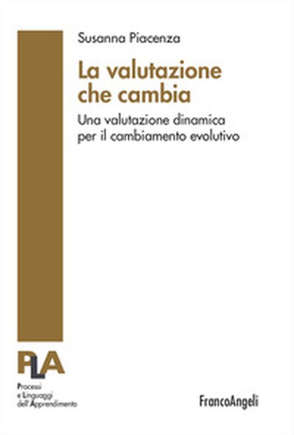 La valutazione che cambia. Una valutazione dinamica per il cambiamento evolutivo - Librerie.coop La valutazione che cambia. Una valutazione dinamica per il cambiamento evolutivo - Librerie.coop