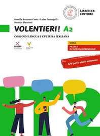 Volentieri! Corso di lingua e cultura italiana. Livello A2 - Librerie.coop