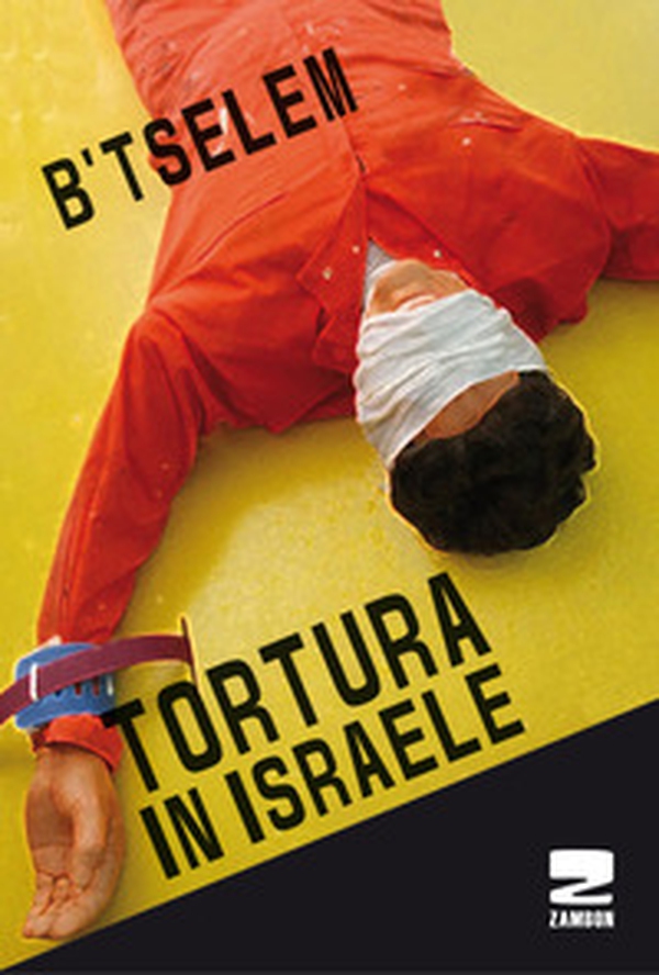 Tortura in Israele - Librerie.coop Tortura in Israele - Librerie.coop