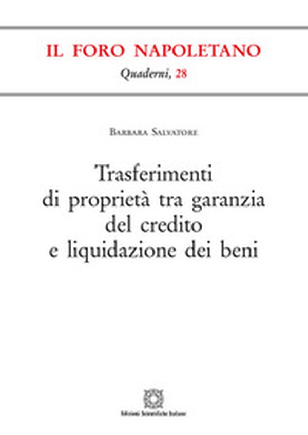 Trasferimenti di proprietà tra garanzia del credito e liquidazione dei beni - Librerie.coop Trasferimenti di proprietà tra garanzia del credito e liquidazione dei beni - Librerie.coop