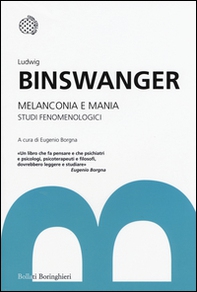 Melanconia e mania. Studi fenomenologici - Librerie.coop