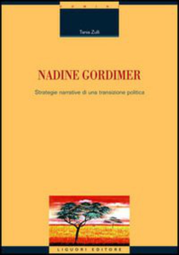 Nadine Gordimer. Strategie narrative di una transizione politica - Librerie.coop Nadine Gordimer. Strategie narrative di una transizione politica - Librerie.coop