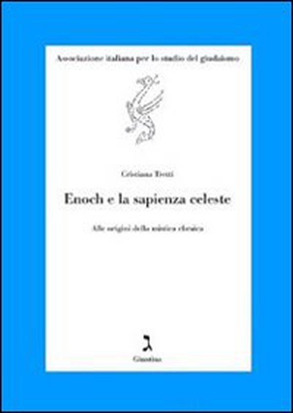 Enoch e la sapienza celeste. Alle origini della mistica ebraica - Librerie.coop Enoch e la sapienza celeste. Alle origini della mistica ebraica - Librerie.coop
