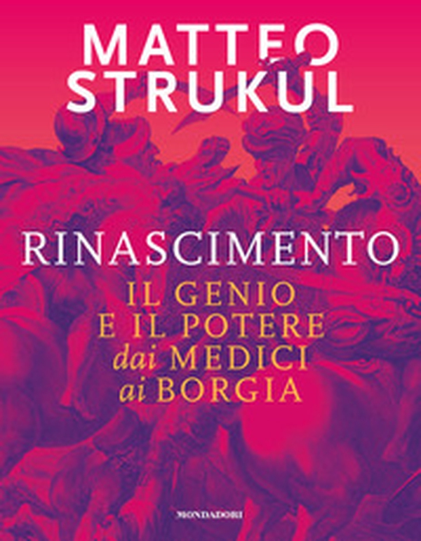 Rinascimento. Il genio e il potere dai Medici ai Borgia - Librerie.coop Rinascimento. Il genio e il potere dai Medici ai Borgia - Librerie.coop