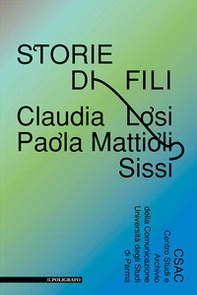 Storie di fili. Claudia Losi, Paola Mattioli, Sissi - Librerie.coop