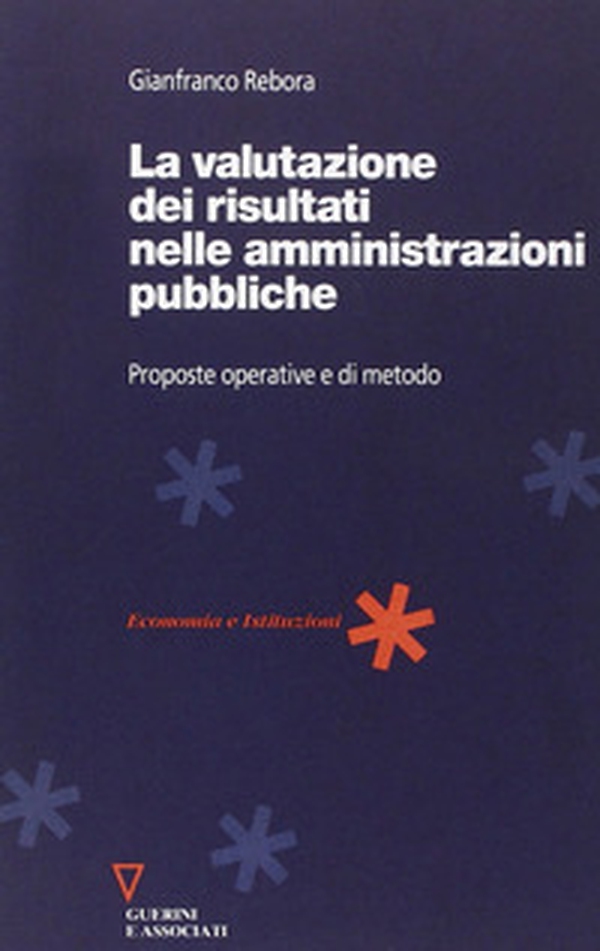 La valutazione dei risultati nelle amministrazioni pubbliche. Proposte operative e di metodo - Librerie.coop La valutazione dei risultati nelle amministrazioni pubbliche. Proposte operative e di metodo - Librerie.coop