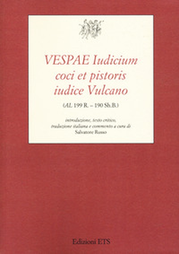 Vespae iudicium coci et pistoris iudice Vulcano (AL 199 R. - 190 Sh.B.) - Librerie.coop Vespae iudicium coci et pistoris iudice Vulcano (AL 199 R. - 190 Sh.B.) - Librerie.coop