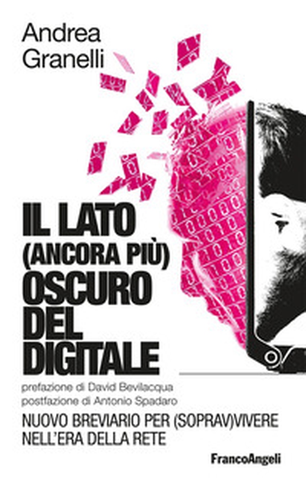 Il lato (ancora più) oscuro del digitale. Nuovo breviario per (soprav)vivere nell'era della Rete - Librerie.coop Il lato (ancora più) oscuro del digitale. Nuovo breviario per (soprav)vivere nell'era della Rete - Librerie.coop