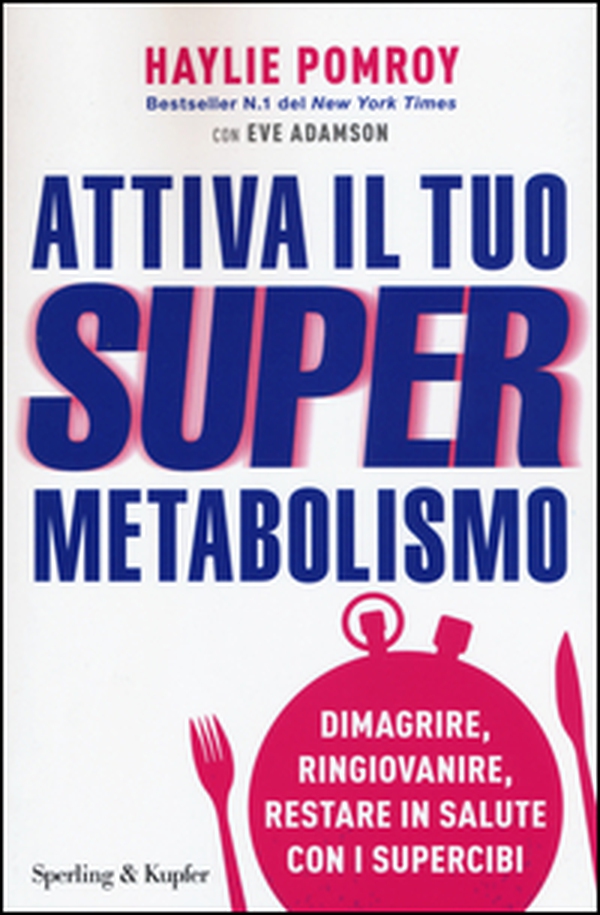 Attiva il tuo supermetabolismo - Librerie.coop Attiva il tuo supermetabolismo - Librerie.coop